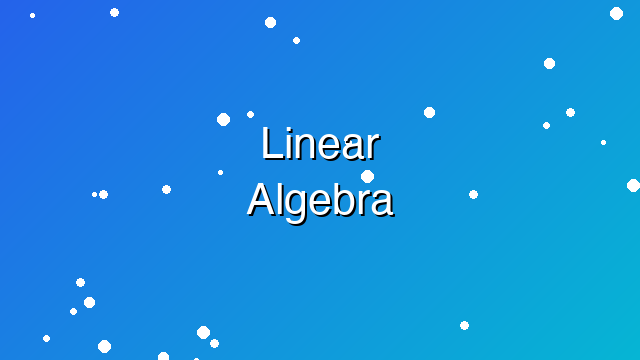Linear Algebra